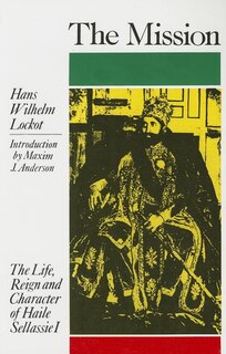 Front cover_The Mission: The Life, Reign & Character of Haile Sellassie I