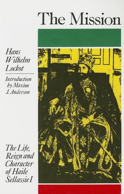 Front cover_The Mission: The Life, Reign & Character of Haile Sellassie I