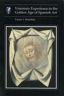 Couverture_Visionary Experience In The Golden Age Of Spanish Art