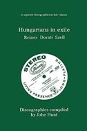 Front cover_Hungarians in Exile. 3 Discographies. Fritz Reiner, Antal Dorati, George Szell. [1997].