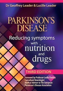 Front cover_Parkinsons Disease Reducing Symptoms with Nutrition and Drugs. 2017 Revised Edition