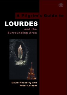Front cover_A Pilgrim's Guide To Lourdes