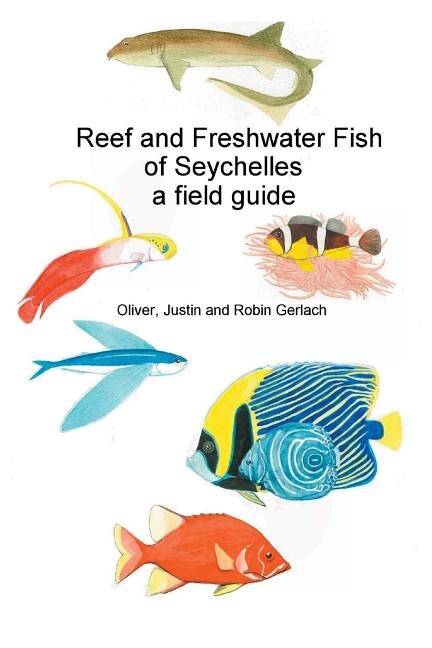 Front cover_Reef and Freshwater Fish of Seychelles