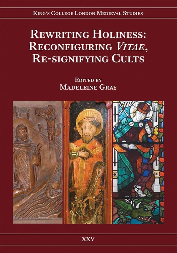 Rewriting Holiness: Reconfiguring <I>Vitae</I>, Re-signifying Cults