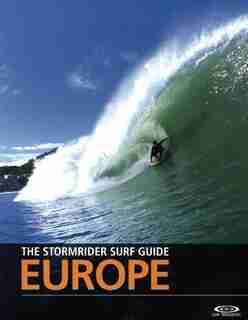 The Stormrider Surf Guide: Europe by Bruce Sutherland
