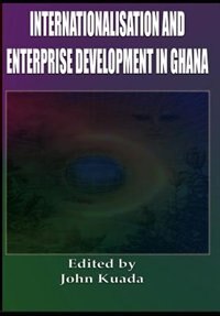 Front cover_Internationalisation and Enterprise Development in Ghana (Cloth)