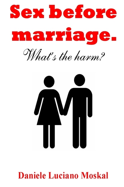 Front cover_Sex before Marriage. What's the harm?
