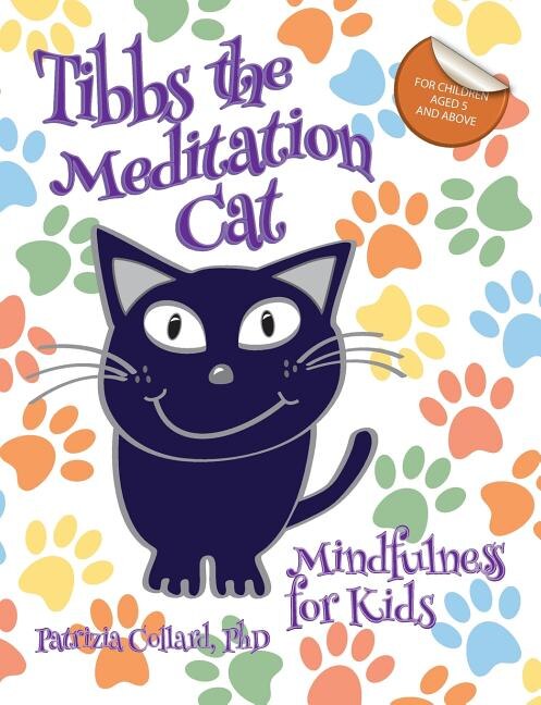 Tibbs The Meditation Cat: Mindfulness For Kids
