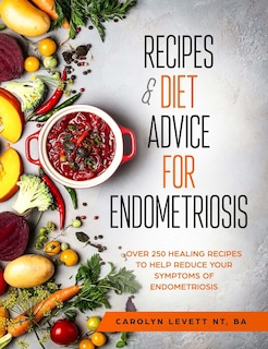 Front cover_Recipes and Diet Advice for Endometriosis