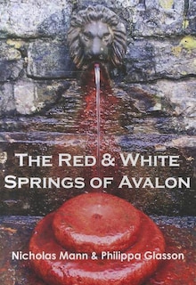 The Red and White Springs of Avalon