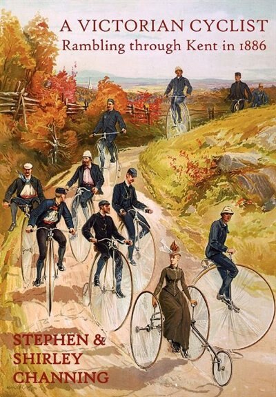 Front cover_A Victorian Cyclist - Rambling Through Kent In 1886