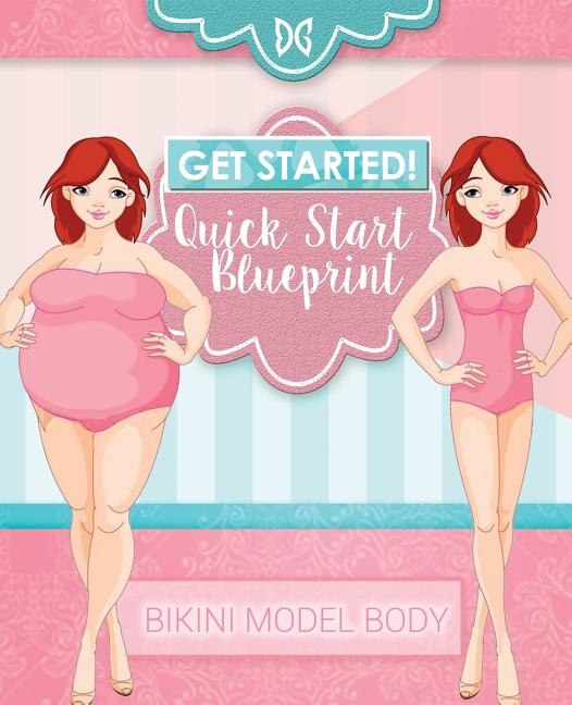 Bikini Model Body - Quick Start Guide: Book 1