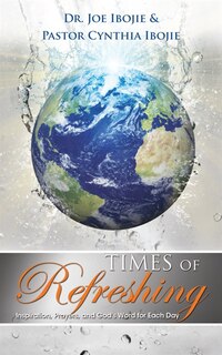 Times Of Refreshing, Volume 1: Inspiration, Prayers & God's Word for Each Day