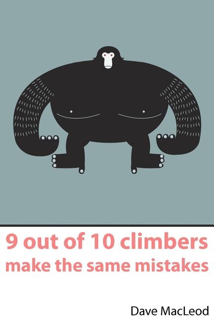 9 Out Of 10 Climbers Make The Same Mistakes