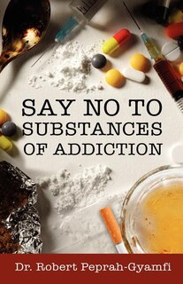 Front cover_SAY NO TO SUBSTANCES OF ADDICTION
