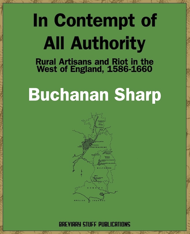Couverture_In Contempt of All Authority, Rural Artisans and Riot in the West of England, 1586-1660