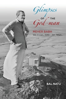 Front cover_Glimpses of the God-Man, Meher Baba (Vol 2) 1949-1952