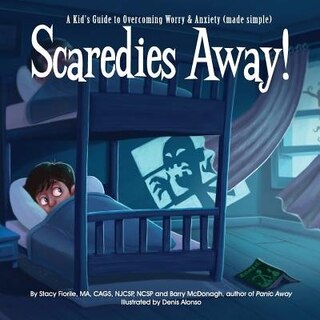 Couverture_Scaredies Away! A Kid's Guide to Overcoming Worry & Anxiety (made simple)
