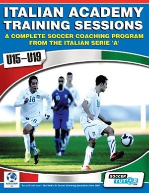 Front cover_Italian Academy Training Sessions for U15-U19 - A Complete Soccer Coaching Program
