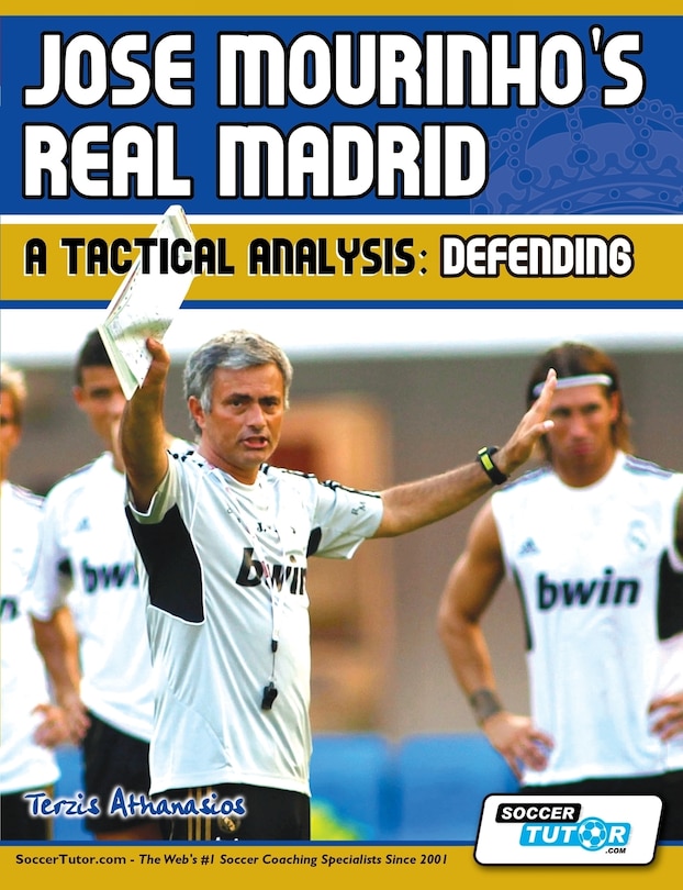 Front cover_Jose Mourinho's Real Madrid - A Tactical Analysis