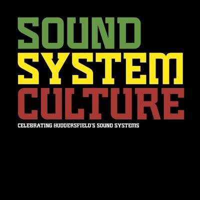 Couverture_Sound System Culture, Celebrating Huddersfield's Sound Systems