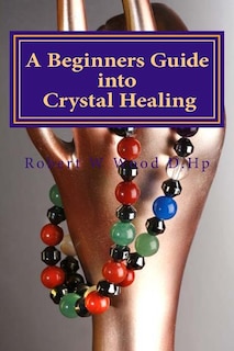 Front cover_A Beginners Guide into Crystal Healing