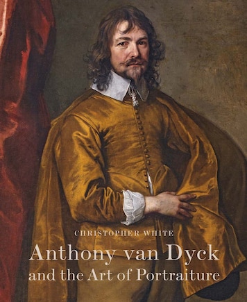 Anthony Van Dyck And The Art Of Portraiture