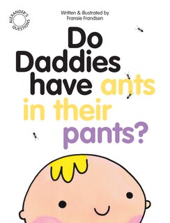 Front cover_Do Daddies have Ants in their Pants?