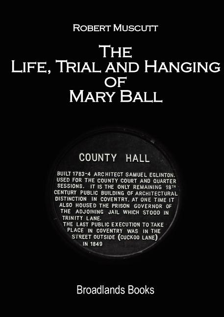 Front cover_The Life, Trial and Hanging of Mary Ball