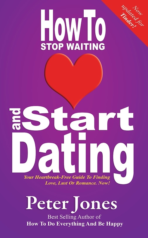 Front cover_How To Stop Waiting And Start Dating
