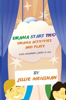 Couverture_Drama Start Two Drama Activities and Plays for Children (ages 9-12)