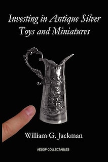Couverture_Investing in Antique Silver Toys and Miniatures