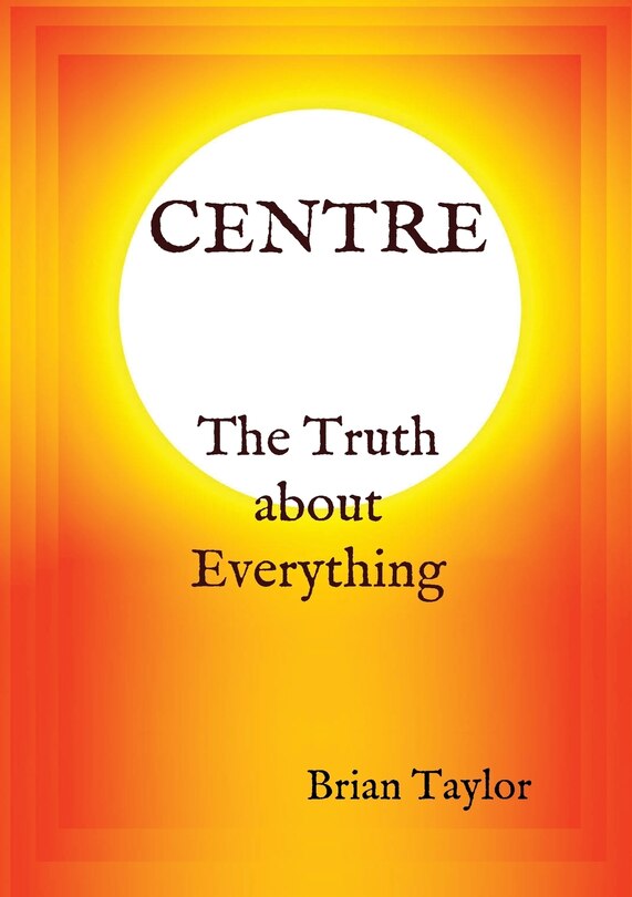 Front cover_Centre The Truth about Everything