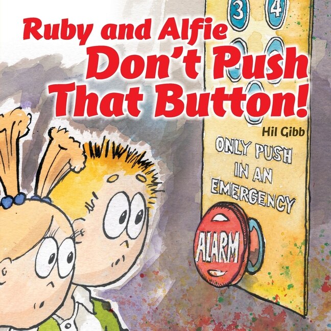Front cover_Ruby And Alfie Don't Push That Button
