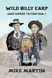 Front cover_Wild Billy Earp (And Where to Find Him)