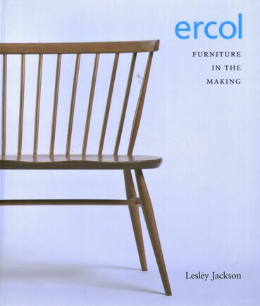 Ercol: Furniture In The Making