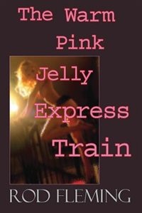 Front cover_The Warm Pink Jelly Express Train