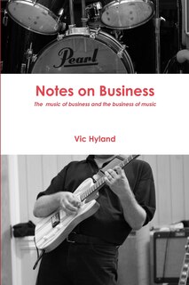 Front cover_Notes on Business - The Business of Music and the Music of Business