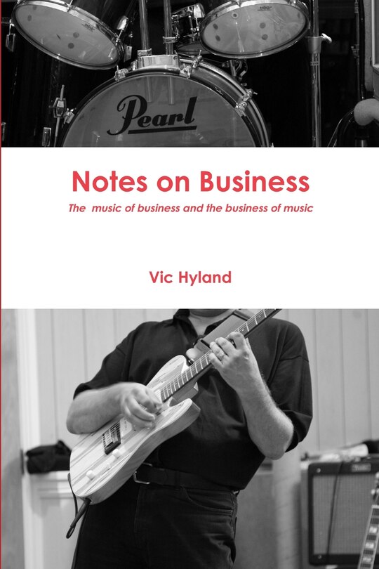 Front cover_Notes on Business - The Business of Music and the Music of Business