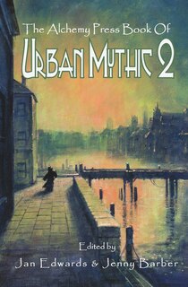 Front cover_The Alchemy Press Book of Urban Mythic 2