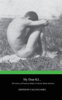 Front cover_My Dear KJ... The Letters of Frederick Rolfe to Charles Kains-Jackson