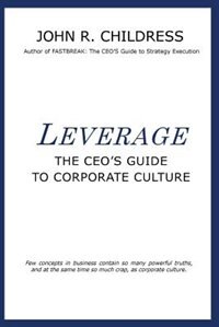 Leverage: The CEO's Guide to Corporate Culture