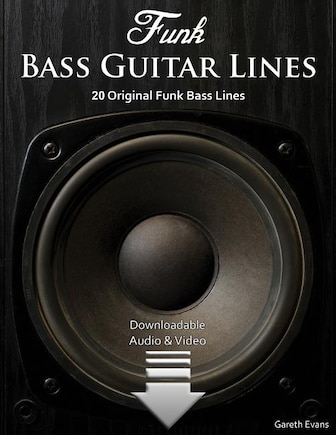 Funk Bass Guitar Lines: 20 Original Funk Bass Lines with Audio & Video