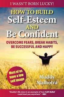 Front cover_How to Build Self-Esteem and Be Confident