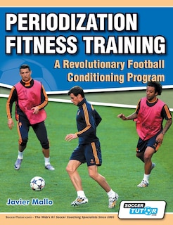Periodization Fitness Training - A Revolutionary Football Conditioning Program