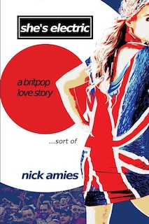 She's Electric: A Britpop Love Story...sort of