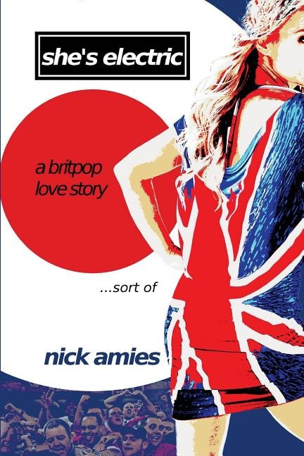 She's Electric: A Britpop Love Story...sort of