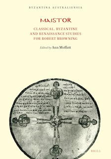 Front cover_Maistor: Classical, Byzantine and Renaissance Studies for Robert Browning