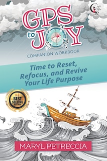 GPS to Joy Companion Workbook: Time to Reset, Refocus, and Revive Your Purpose