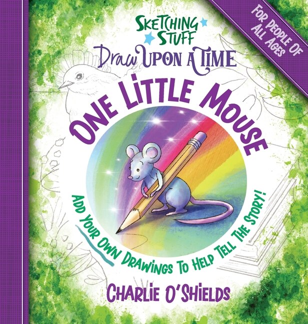 Front cover_Sketching Stuff Draw Upon A Time - One Little Mouse